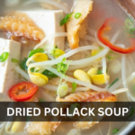 DRIED POLLACK SOUP